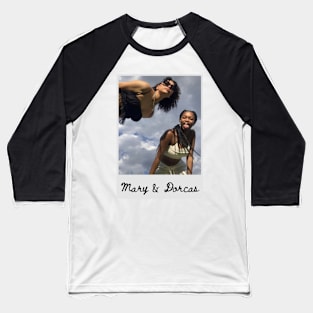 Mary and Dorcas Baseball T-Shirt